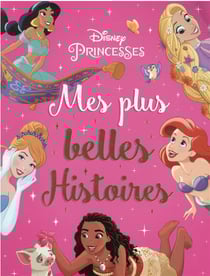 Disney Princesses : mes plus belles histoires
