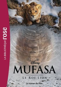 Mufasa, le roi Lion : Le roman du film