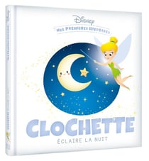 Mes premières histoires : Clochette éclaire la nuit