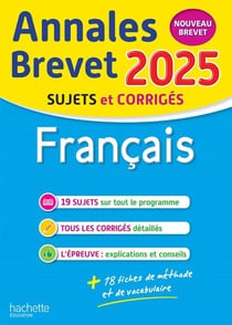 Annales brevet : Français - 3e - Sujets et corrigés (édition 2025)