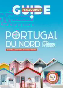 Guide Petaouchnok : Portugal du nord : Avec Lisbonne et Porto - Rando, Douro et plus si affinito