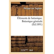 Éléments de botanique. Botanique générale