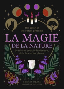 La magie de la nature : secrets et miracles des éléments