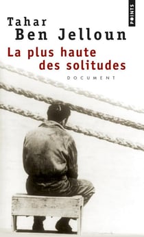 La plus haute des solitudes - misère affective et sexuelle d'émigrés nord-africains