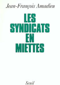 Les Syndicats en miettes
