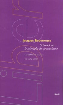Schmock ou le triomphe du journalisme - la grande bataille de Karl Kraus