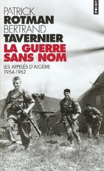 La guerre sans nom. les appeles d'algerie (1954-1962)