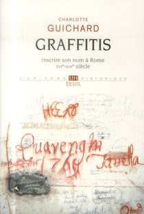 Graffitis - inscrire son nom à Rome (XVIe-XIXe siècles)