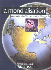 La mondialisation - une seule planète, des projets divergents