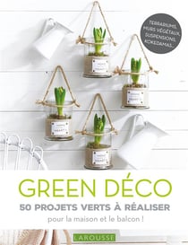 Green déco - 50 projets verts à réaliser