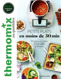 Thermomix : petits plats en moins de 30 minutes