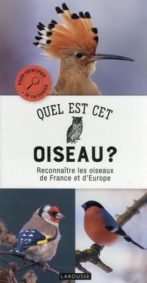 Quel est cet oiseau ? reconnaître les oiseaux de france et d'europe