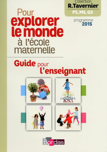 Pour Explorer Le Monde A L'école Maternelle : Guide Pour L'Enseignant