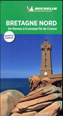 Le guide vert : Bretagne nord, de Rennes à la presqu'île de Crozon
