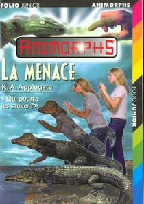 Animorphs t.12 - la menace