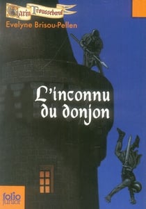Garin Trousseboeuf Tome 1 : l'inconnu du donjon