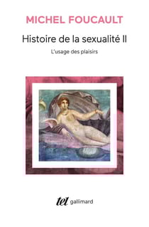 Histoire de la sexualité Tome 2 - l'usage des plaisirs