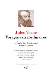 Voyages extraordinaires. L'École des Robinsons, et autres romans