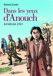 Dans les yeux d'Anouch - Arménie 1915