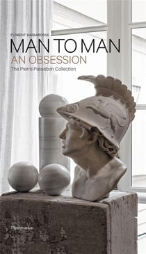Man to man : an obsession, the Pierre Passebon Collection