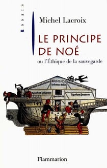Le Principe de Noé : ou l'Éthique de la sauvegarde