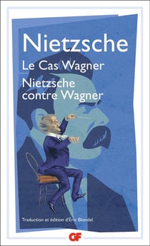 Le Cas Wagner. Nietzsche contre Wagner