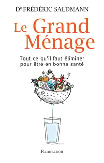 Le grand ménage - tout ce qu'il faut éliminer pour être en bonne santé