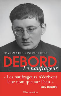Guy Debord, le naufrageur