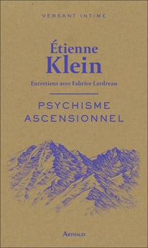 Psychisme ascensionnel - entretiens avec Fabrice Lardreau