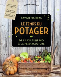 Le temps du potager - de la culture bio à la permaculture