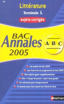 ABC du Bac Tome 19 : littérature - sujets corriges (édition 2005)
