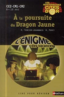 L'ENIGME DES VACANCES PRIMAIRE Tome 39 : les mystérieuses cités d'or t.2 - à la poursuite du dragon jaune - CE2, CM1, CM2