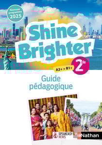 Shine Brighter : Anglais - 2de - Guide pédagogique (édition 2025)