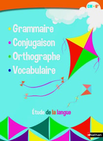 Étude de la langue - grammaire, conjugaison, orthographe, vocabulaire - CM/6e (édition 2018)