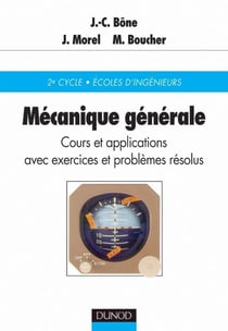 Mécanique générale - Cours et applications avec exercices et problèmes résolus