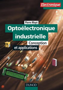 Optoélectronique industrielle - Conception et applications : Conception et applications