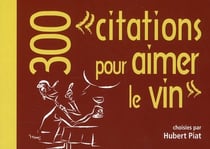 300 citations pour aimer le vin