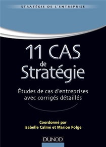 Strategie master - t01 - 11 cas de strategie - etudes de cas d'entreprises avec corriges detailles