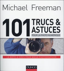 101 trucs et astuces pour la photo numérique
