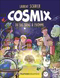 Cosmix : Du Big Bang à L'Homme