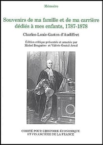Souvenirs de ma famille et de ma carrière dédiés à mes enfants - 1787-1878