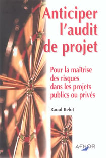 Anticiper l'audit de projet pour la maitrise des risques ds les projets publ
