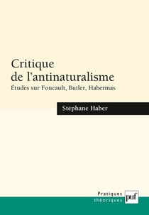 Critique de l'antinaturalisme - études sur Foucault, Butler, Habermas