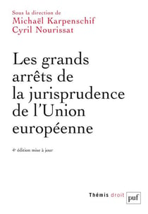 Les grands arrêts de la jurisprudence de l'Union européenne (4e édition)