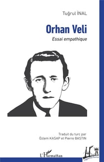 Orhan Veli : essai empathique