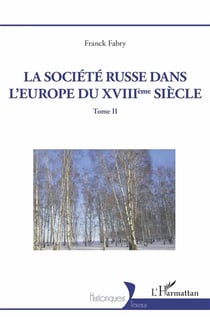 La société russe dans l'Europe du XVIIIeme siècle Tome 2