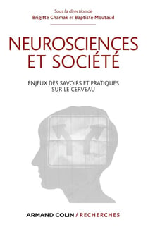 Neurosciences et société - enjeux des savoirs et pratiques sur le cerveau