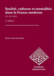 Société, cultures et mentalités dans la France moderne, XVIe-XVIIIe siècle (3e édition)