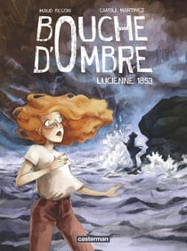 Bouche d'ombre Tome 3 : Lucienne 1853