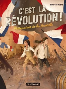 C'est la révolution Tome 1 : prisonnier de la Bastille